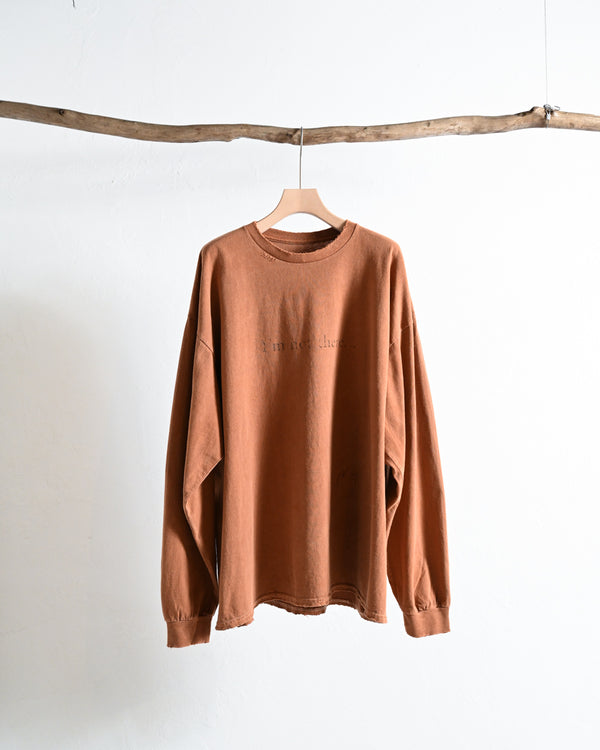 I'm not there DYED LS T-SHIRT, TERRACOTTA-ANCELLM-COELACANTH